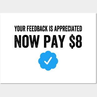 Your Feedback Is Appreciated Now Pay $8 Funny Sarcastic Blue Badge Parody Gift Posters and Art